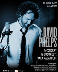 Concert David Phelps la Bucuresti