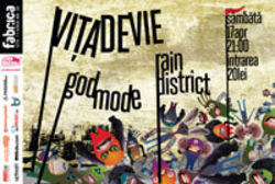 Concert Vita de Vie, Godmode si Rain District la Fabrica