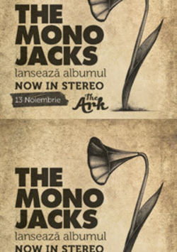 Concert lansare The Mono Jacks Now In Stereo