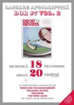 Lansare Decat o Revista #7 vol. 2 - concert Toulouse Lautrec, Dekadens, Robin and the Backstabbers si The Mono Jacks in Control