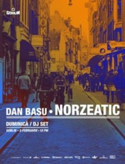 DJ Set Dan Basu si Norzeatic in Goblin