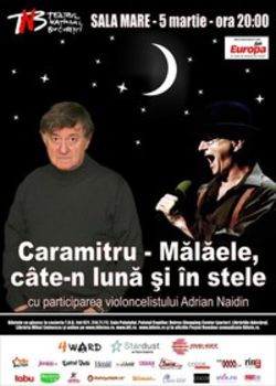 Caramitru - Malaele, cate-n luna si in stele la Teatrul National Bucuresti