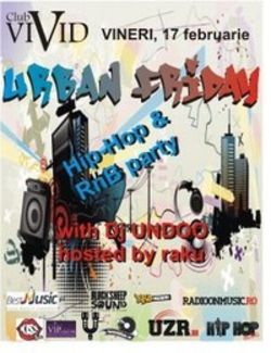 Urban Friday Party cu raku si DJ Undoo in Club Vivid