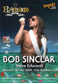 Concert Bob Sinclar & Steve Edwards la Cluj