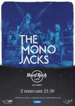 Concert The Mono Jacks pe 2 februarie la Hard Rock Cafe