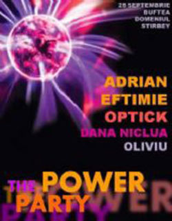 The Power Party, cu Eftimie, Optick, Dana Nicula si Oliviu