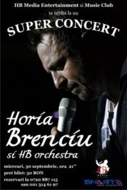 Concert Horia Brenciu la Music Club, Bucuresti