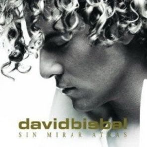 Sin Miras Atras (David Bisbal) - discul anului in Spania
