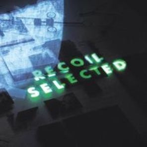 Recoil lanseaza noul album Selected in aprilie