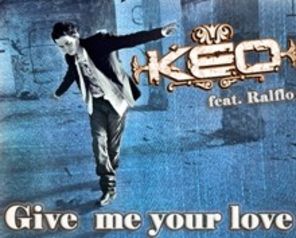 Keo se reinventeaza cu Give Me Your Love (audio)