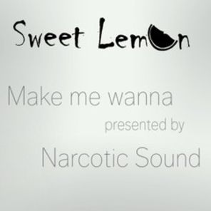 Asculta Sweet Lemon - Make Me Wanna (hit to be)