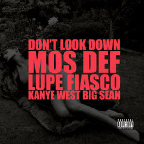 Download Kanye West - Don't Look Down (The Phoenix Story) Feat. Mos Def, Lupe Fiasco & Big Sean)