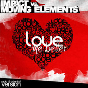 Download Impact vs Moving Elements Love Me Better