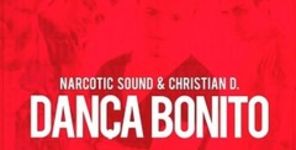 Narcotic Sound & Christian D. - Danca Bonito (hit to be, audio)