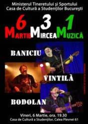 `6 Martie, 3 Mircea si o singura Muzica` la CCS