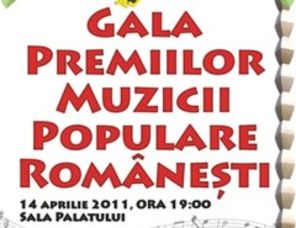 Gala Premiilor Muzicii Populare Romanesti, in aprilie la Sala Palatului