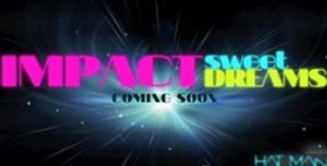Impact - Sweet Dreams (teaser)