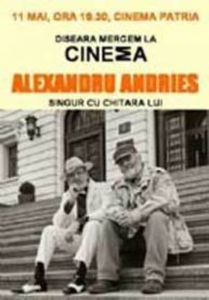 Alexandru Andries, `Singur cu chitara lui` la Cinema Patria