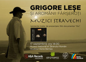 Grigore Lese si grupul de aromani farseroti lanseaza albumul Muzici stravechi la MTR