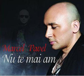 Marcel Pavel lanseaza albumul "Nu te mai am"