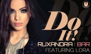 Hot new: Ruxandra Bar feat. Lora - Do It (audio)