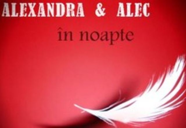 Alexandra & Alec In Noapte videoclip romantic (video)