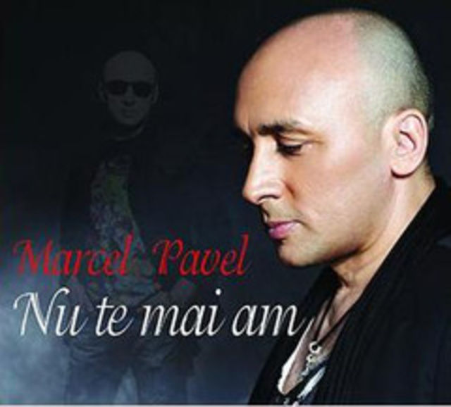 Marcel Pavel lanseaza albumul "Nu te mai am"