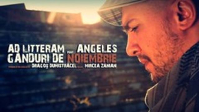 Hot new: Ad Litteram feat. Angeles - Ganduri de Noiembrie (videoclip)