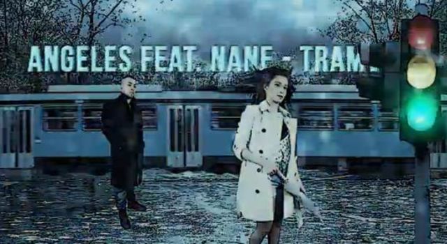 Angeles feat. Nane - Tramvai (single nou)