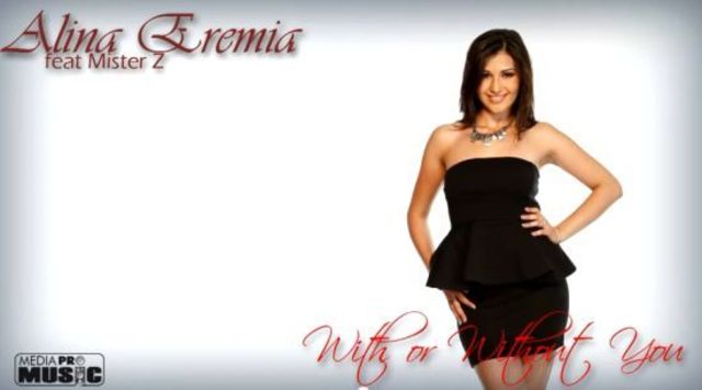 Alina Eremia feat Mister Z - With or Without You (single nou)