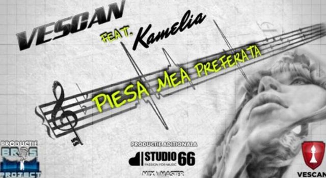 Download Vescan feat. Kamelia - Piesa mea preferata (single nou)