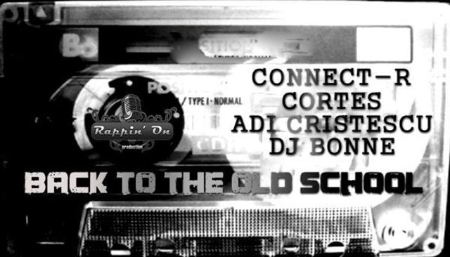 Connect-R feat. Cortez, Adi Cristescu & DJ Bonne - Back 2 Old School (piesa noua)