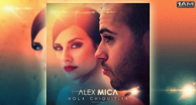 Alex Mica - Hola Chiquitita (single nou)