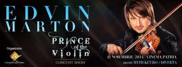 Concurs: o invitatie dubla la concertul Edvin Marton - Prince of the Violin la Cinema Patria
