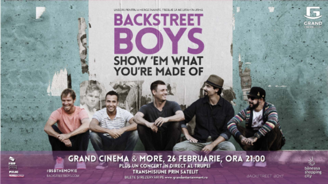 Grand Cinema & More transmite in premiera „BACKSTREET BOYS: SHOW ‘EM WHAT YOU’RE MADE OF”. Proiecia aniversara va fi urmata de un concert special al trupei transmis in direct din Londra
