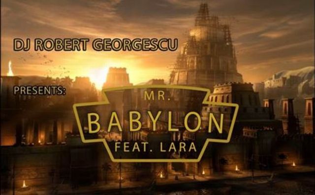 Robert Georgescu lanseaza piesa "Mr Babylon" featuring Lara