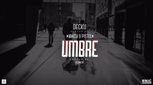 Decku feat. Maich & Pistol - Umbre (prod. Astmatik)