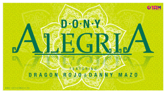 Dony lanseaza Alegria ft Dragon Rojo & Danny Mazo