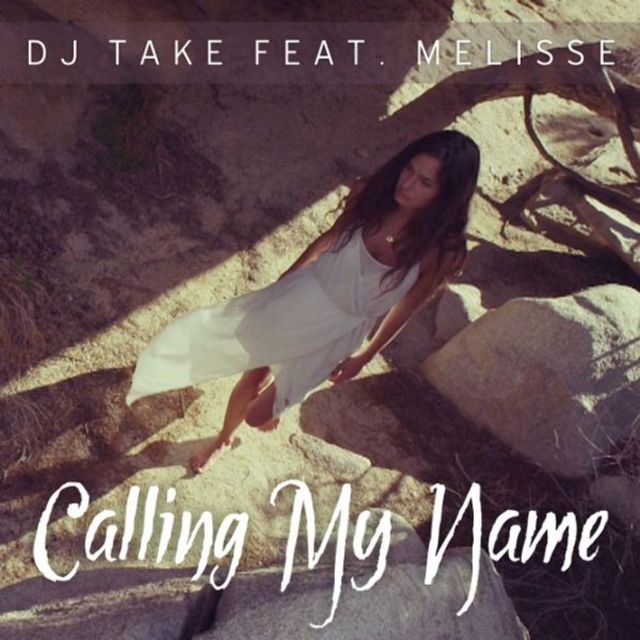 DJ Take si Melisse lanseaza un nou single - "Calling My Name"