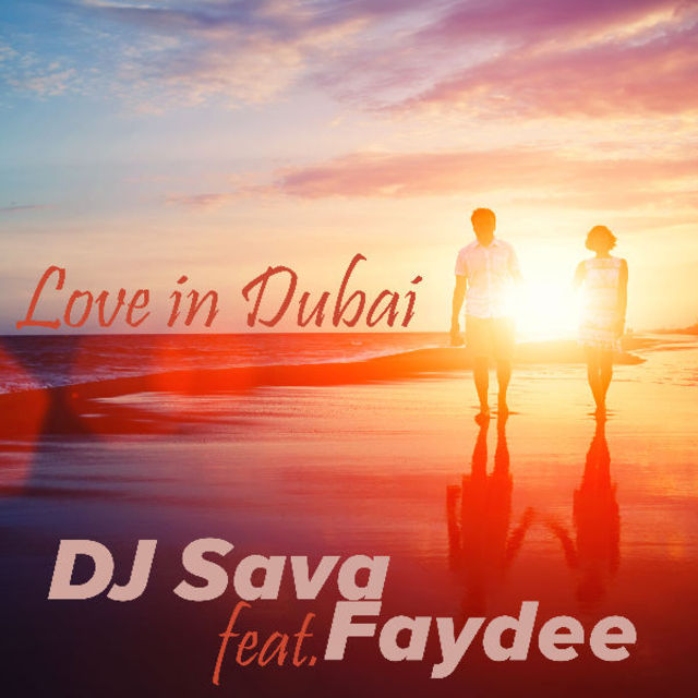 DJ SAVA lanseaza single-ul si videoclipul "Love in Dubai", feat Faydee (video)