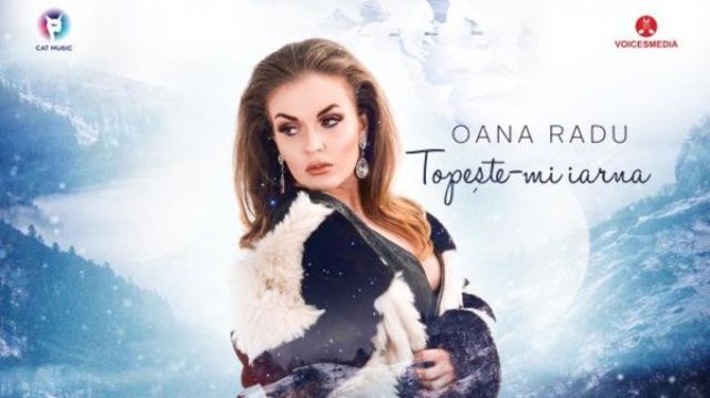 Oana Radu incalzeste suflete cu piesa "Topeste-mi iarna"