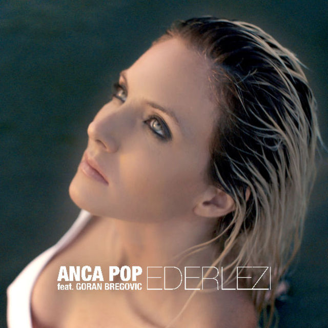 Anca Pop lanseaza “Ederlezi”, in colaborare cu Goran Bregovic, special pentru cluburile din Ibiza