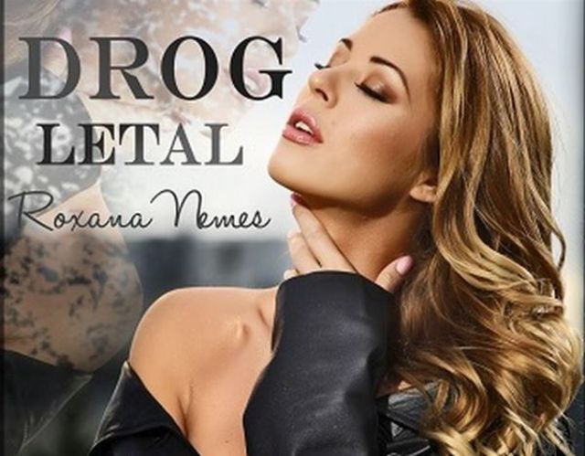 Roxana Nemes lanseaza piesa si videoclipul "Drog letal“