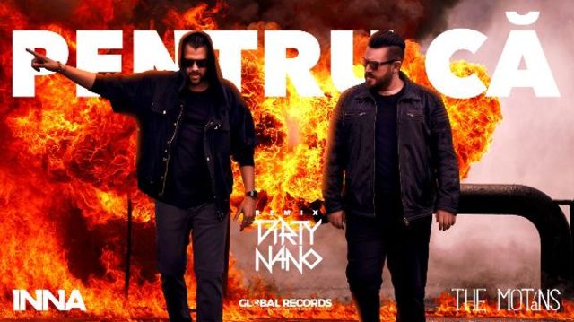 "Pentru ca", piesa semnata INNA feat. The Motans este remixata de DJ-ii de la Dirty Nano