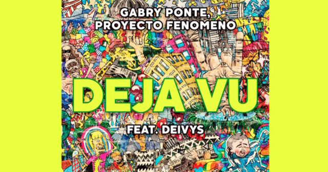 Gabry Ponte, Proyecto Fenomeno si Deivys aduc savoarea hitului "Live is Life" in noua lor piesa - "Deja Vu"