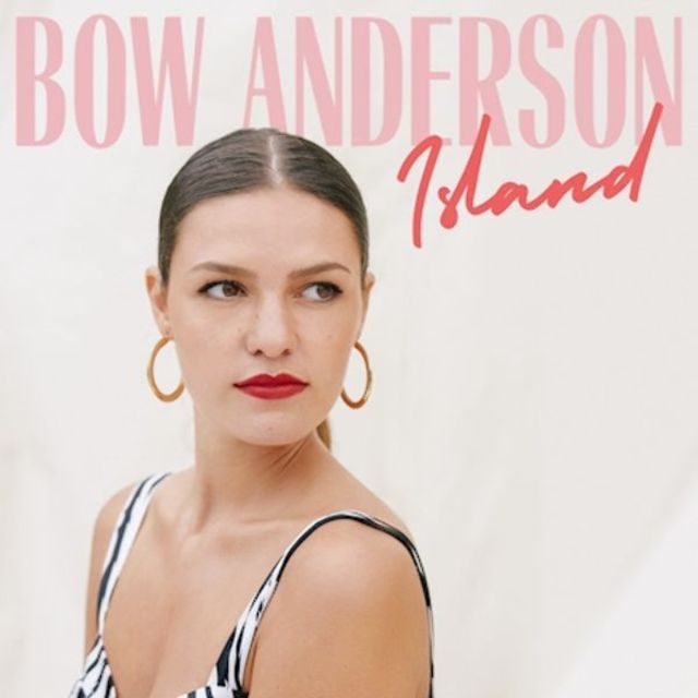 Bow Anderson lanseaza single-ul "Island"