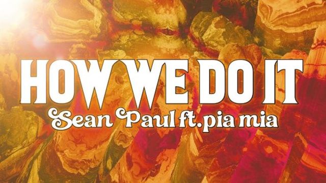   Sean Paul face echipa cu Pia Mia pentru piesa “How We Do It” 
